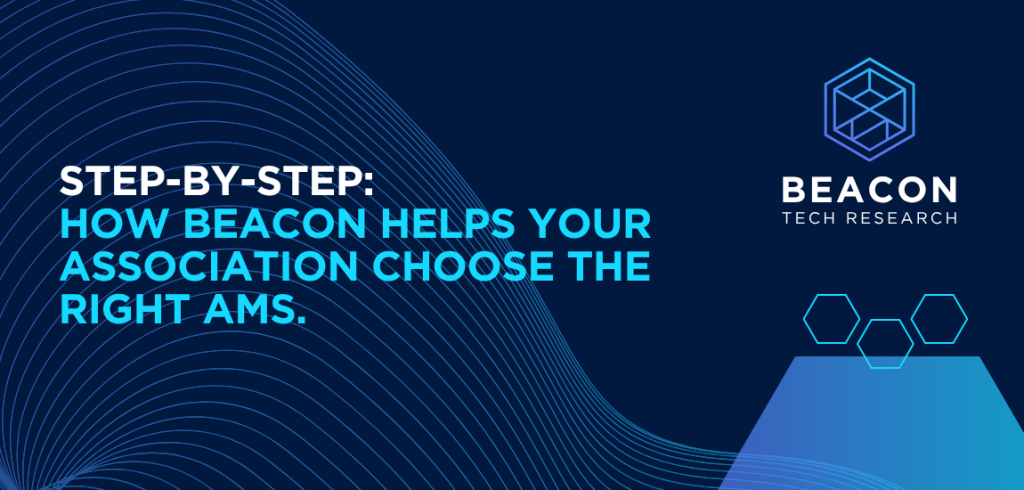 Step-by-Step: How Beacon Helps Your Association Choose the Right AMS. Faster, Smarter, and With Confidence