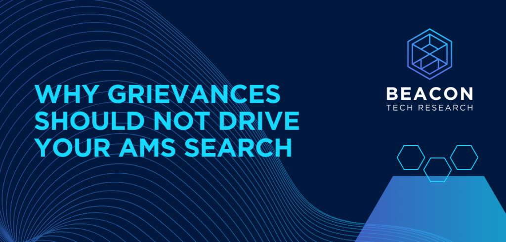 Why Grievances Should Not Drive Your AMS Search